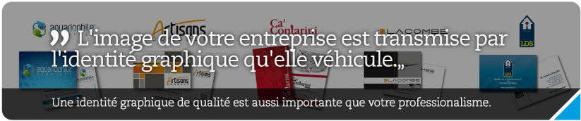 L'image de votre entreprise est transmise par l'identité graphique qu'elle véhicule.